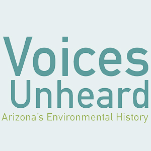 Voices Unheard Arizona's Environmental History