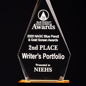 2020 NAGC Blue Pencil & Gold Screen Award, 2nd place Writer's Portfolio presented to NIEHS