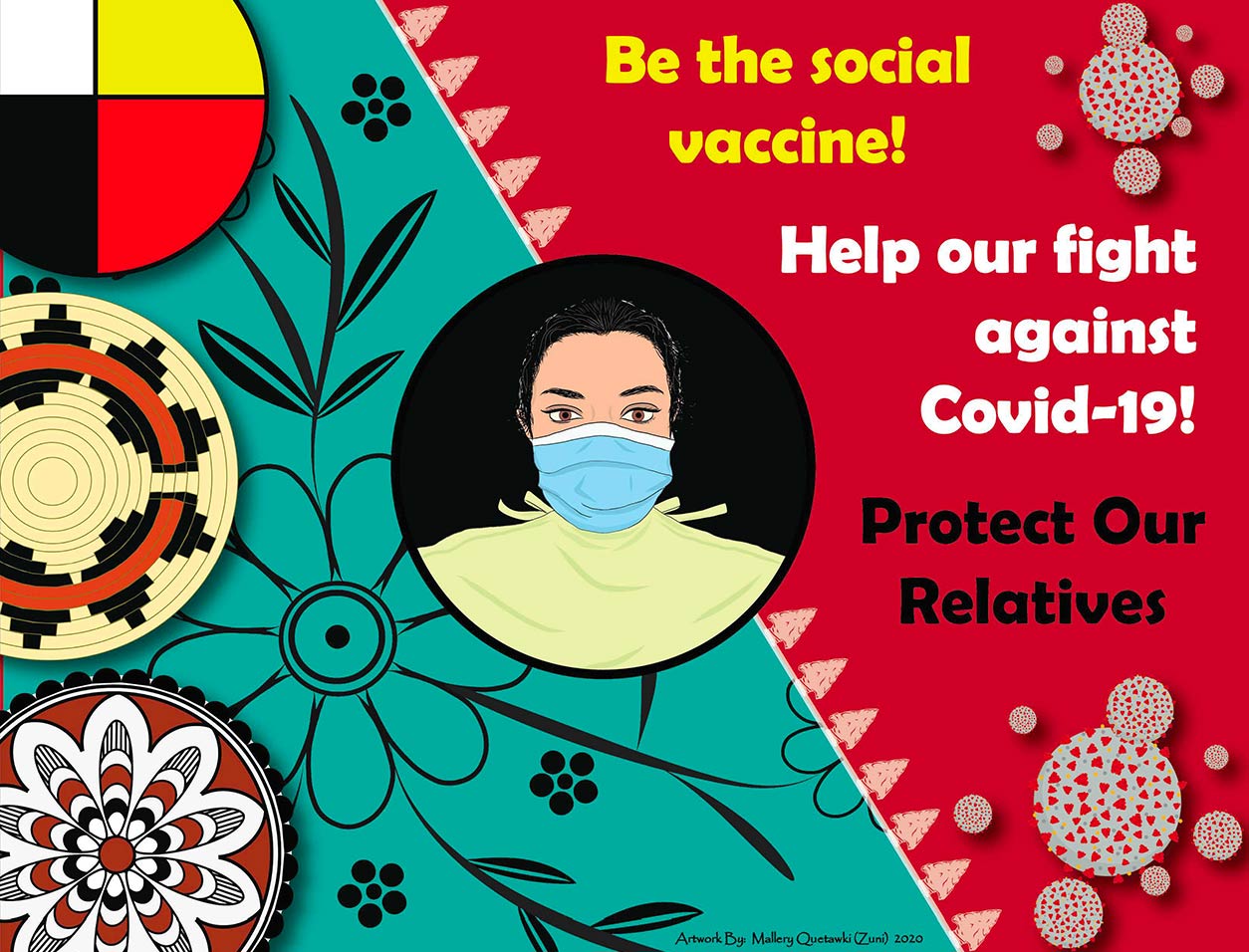 Mallery Quetawki artwork-Be the social vaccine! Help our fight against COVID-19! Protect Our Relatives