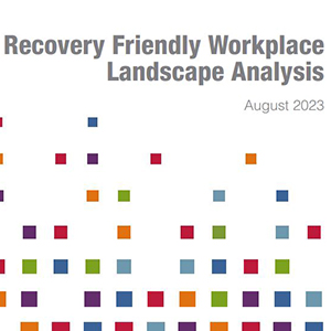 Recovery Friendly Workplace Landscape Analysis  August 2023